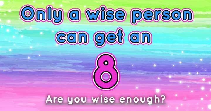 Are you a wise person?