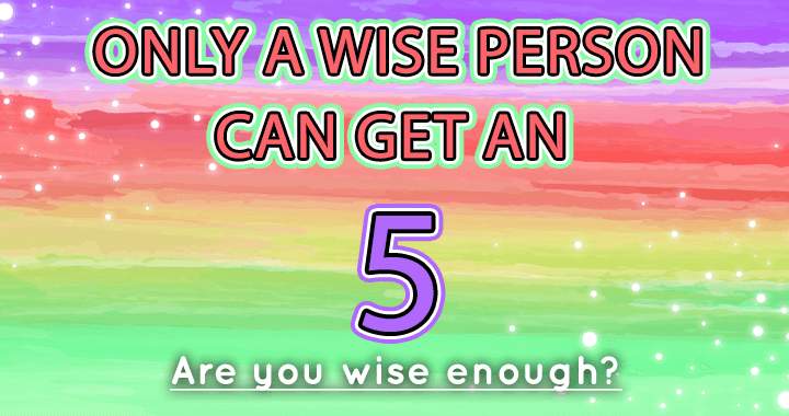 Are you a wise person?