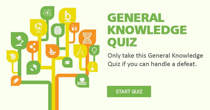 Only take this General Knowledge quiz if you can handle a defeat!