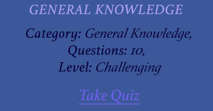 Banner for This will be the hardest quiz of the day! Can you manage to get at least 4 out of 10 correct?