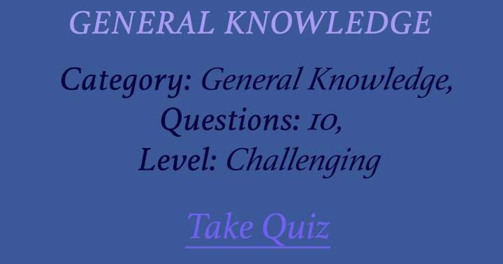 This will be the hardest quiz of the day! Can you manage to get at least 4 out of 10 correct?