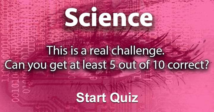 Take this really hard science test and share if you owned it.