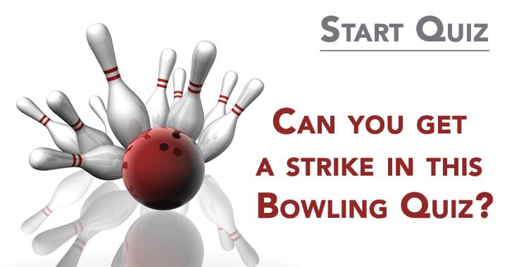 Can you get a strike in this Bowling Quiz?