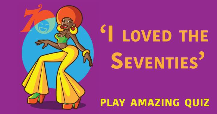 Play this amazing quiz if you loved the seventies too! 