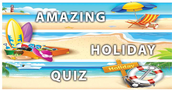 Don't you like it too to go on a Holiday? Let us take you on a nice trip with this Holiday Quiz