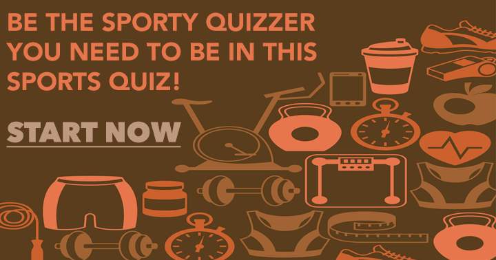 Only a real sporty person can handle this sports quiz!