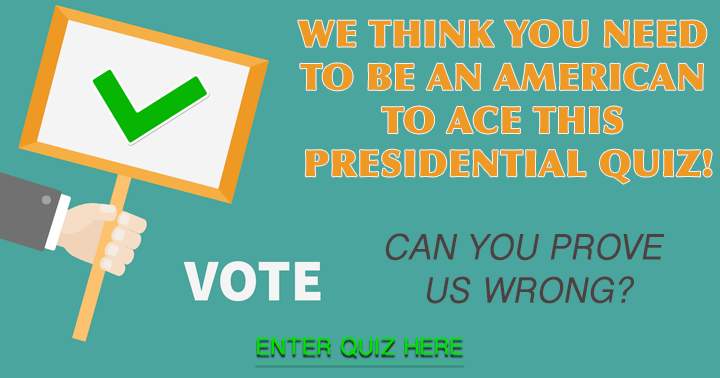 Who can ace this presidential quiz? 