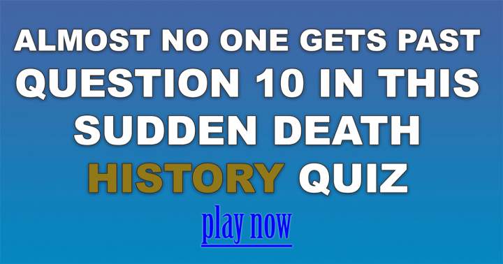 Sudden death history quiz