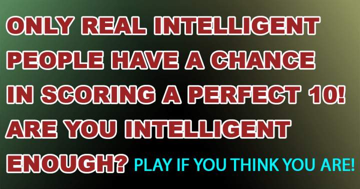 Quiz for intelligent people!