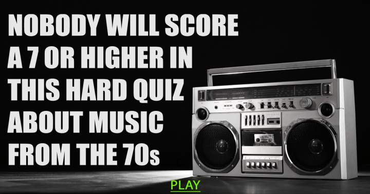 Banner for This hard quiz is impossible. You won't score a 7 or higher!