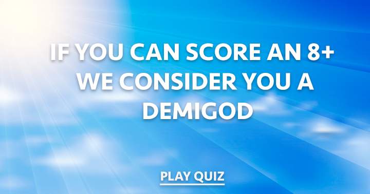 Are you a demigod?