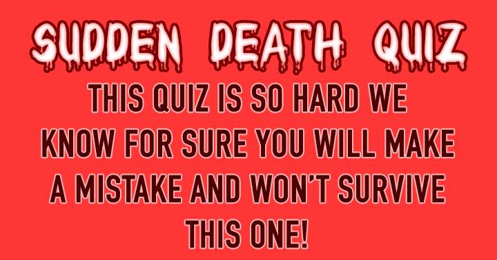 Sudden Death Quiz