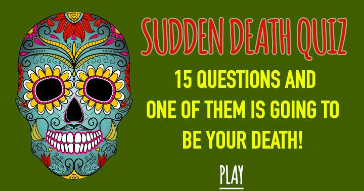 Sudden Death Quiz