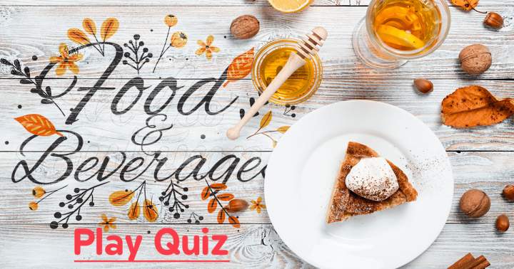 Quiz on Food and Beverages.