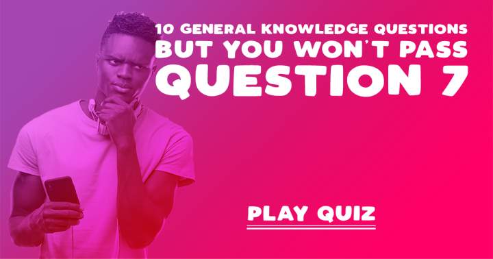 There are 10 questions related to general knowledge.