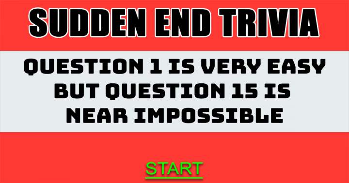 Banner for It is nearly impossible to answer Question 15.