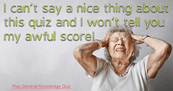 Take the General Knowledge Quiz.