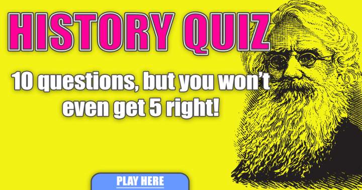 A quiz about history.