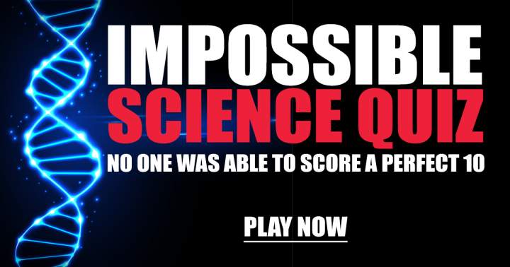Science Quiz That Seems Impossible
