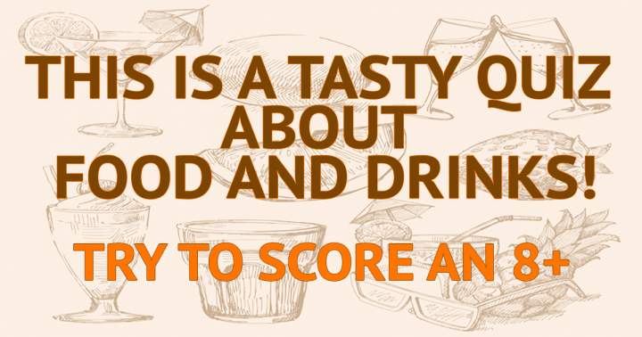 Quiz on Delicious Food and Beverages