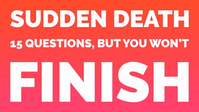 Banner for You'll never complete the 15 questions.