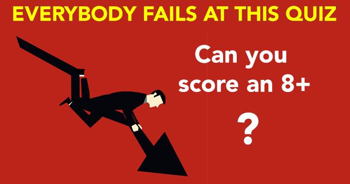 Banner for You won't be able to achieve a score of 8+ in this.