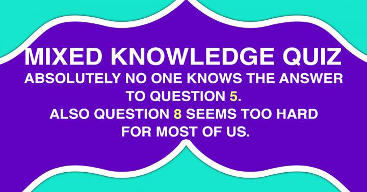 Quiz with a blend of various knowledge