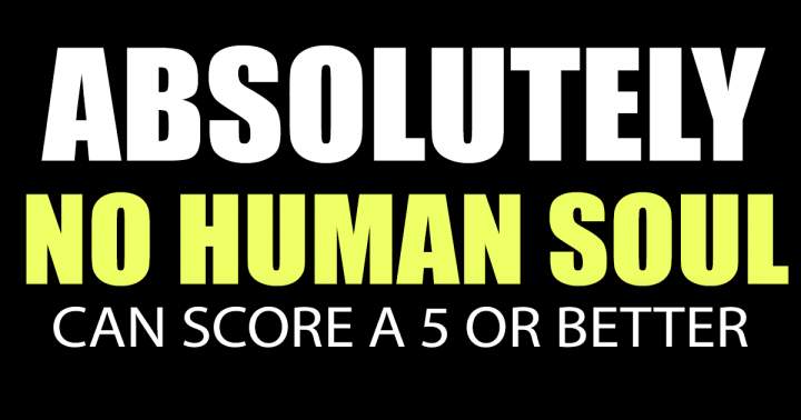 Banner for Every individual will be unable to achieve a score of 5 or higher.