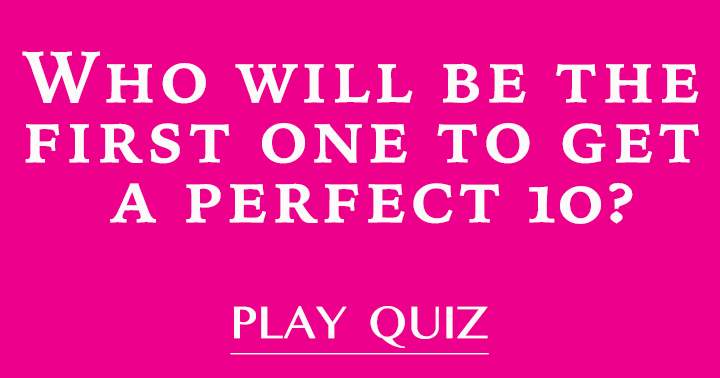 Banner for Which person will achieve a flawless score of 10 first?