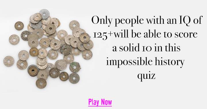 Challenge your intellect with this challenging History quiz.