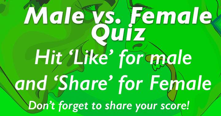 Like for Male and share for Female.
