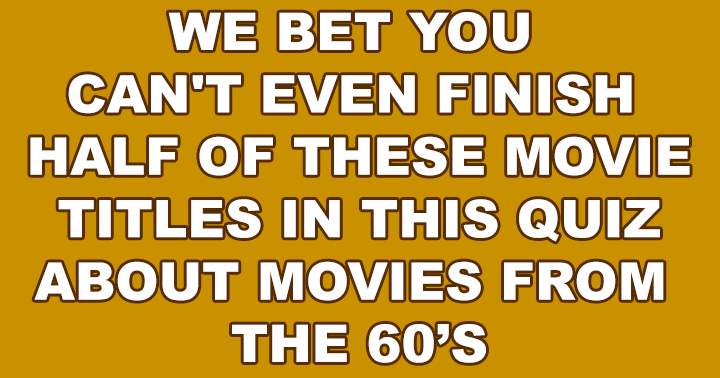 Banner for It's doubtful you'll complete even half of these movie titles in this quiz.