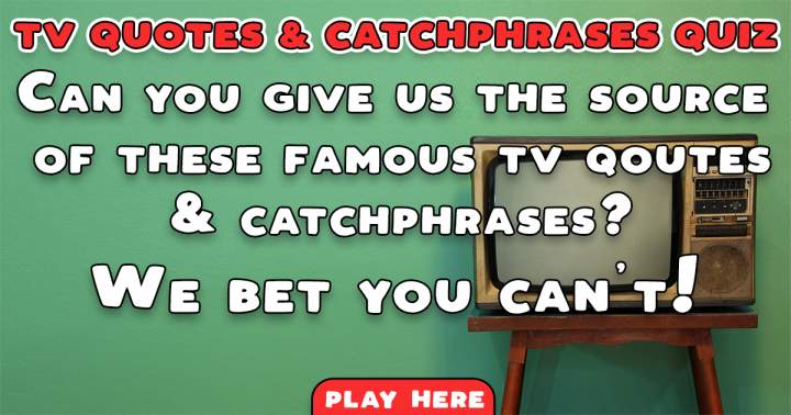 Banner for Quiz on TV Quotes and Catchphrases.