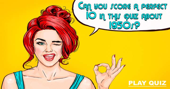 Banner for See if you can achieve a flawless score of 10 in this quiz on the 50s!