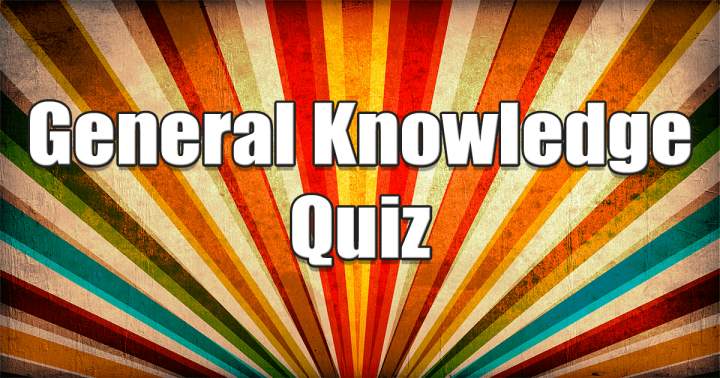 Quiz on General Knowledge