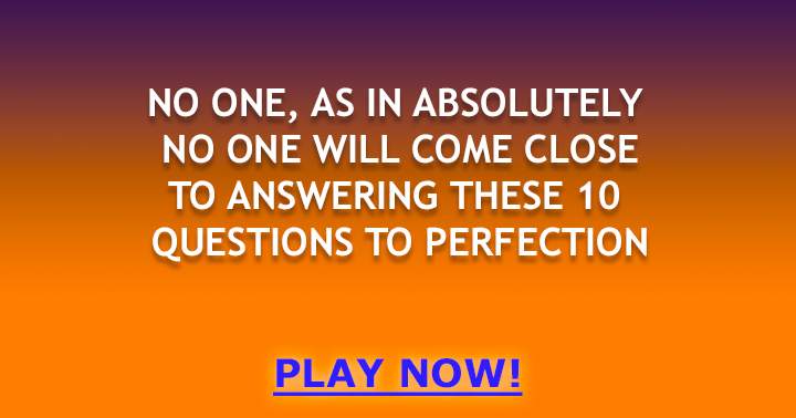 Banner for Nobody will achieve a flawless 10 in this incredibly challenging Trivia quiz.