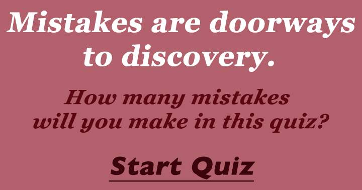 We doubt you can even achieve a 6 out of 10 considering the number of mistakes.