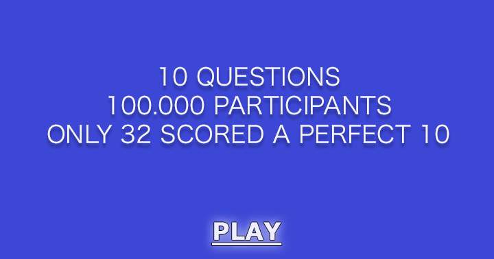 Scoring a perfect 10? We doubt it.