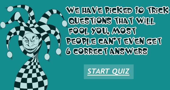 A true Trivia master will correctly answer 6 or more questions.