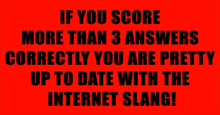 Have you kept pace with internet slang?