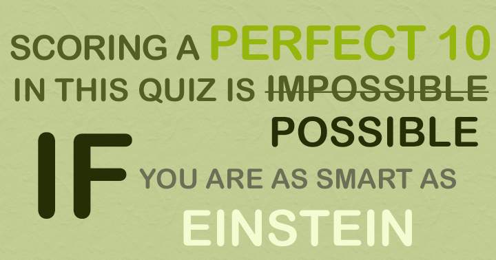 Banner for It is expected for individuals as intelligent as Einstein to achieve a score of 8+.