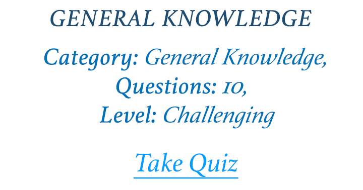 Banner for Are you capable of tackling this demanding General Knowledge quiz?