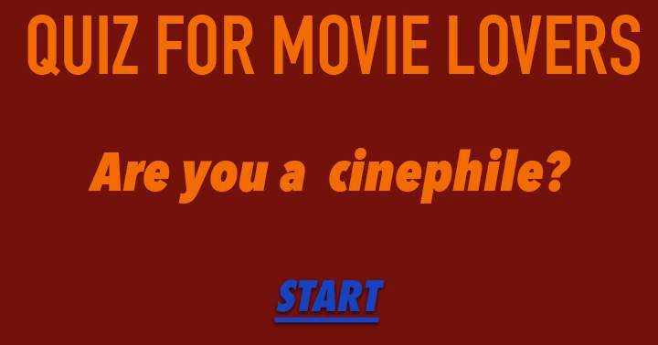 Evaluate your level of cinephilia.