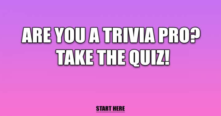 Do you consider yourself a Trivia Pro?