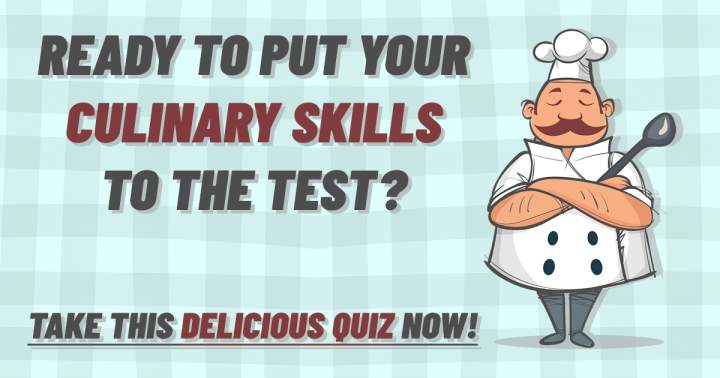 Banner for Challenge your culinary expertise with this delectable quiz.