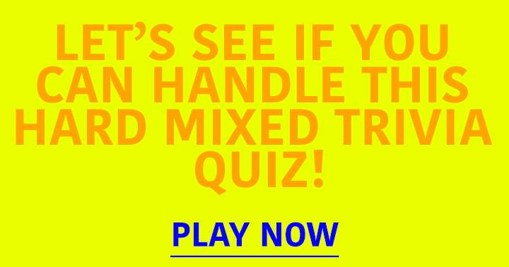 Banner for Are you up for the challenge of a Tough Mixed Trivia Quiz?