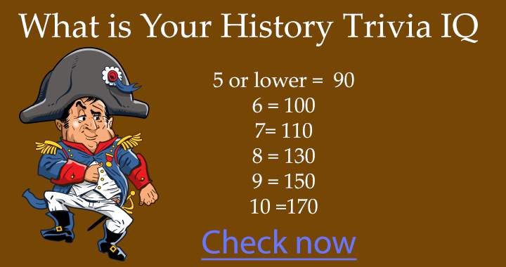 Test your historical knowledge with this IQ trivia.