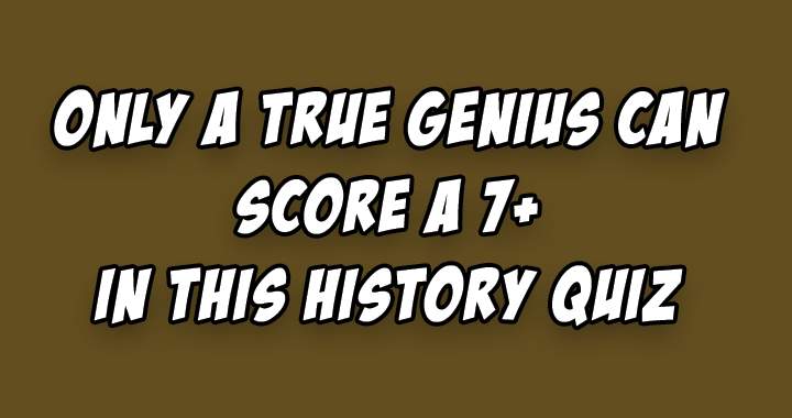 Can you be considered a genuine history genius?