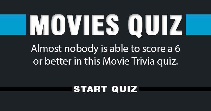 Banner for Who can achieve a score of 6 or above in this Movie quiz?