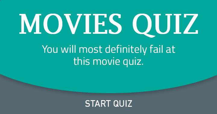 Banner for You will surely FAIL at this Movies quiz!